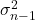 \sigma_{n-1}^2